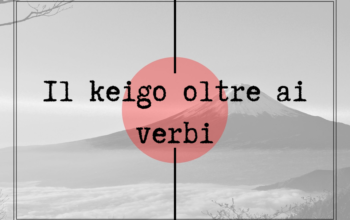 167) Il keigo oltre ai verbi